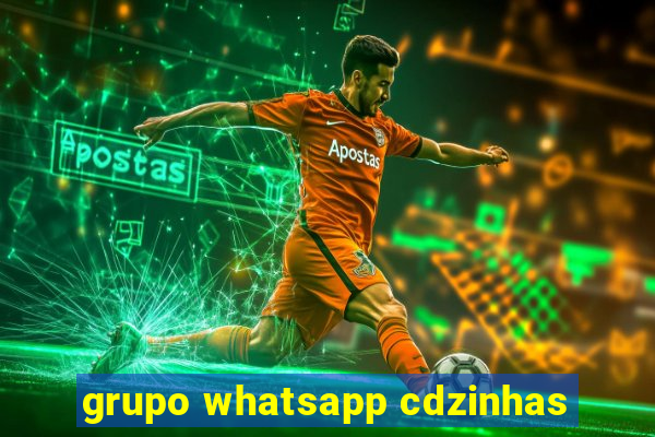 grupo whatsapp cdzinhas